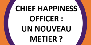 CHIEF HAPPINESS OFFICER_UN NOUVEAU METIER_2019_IU