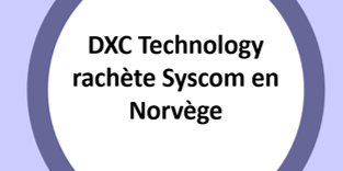 DXC Technology rachète Syscom en Norvège_IU