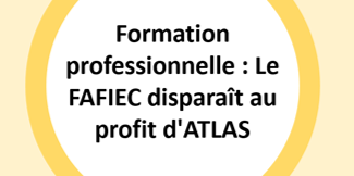 Formation professionnelle _Le FAFIEC disparaît au profit d’ATLAS_IU