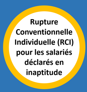 Rupture Conventionnelle Individuelle (RCI) : elle est maintenant possible pour un salarié déclaré en inaptitude. Pour en savoir plus, cliquez ici